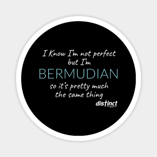 Perfect Bermudian Magnet